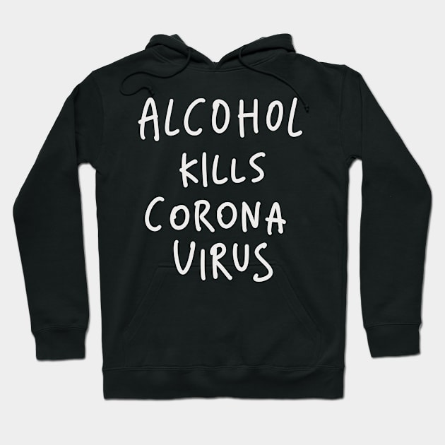 Alcohol Kills Coronavirus Hoodie by winwinshirt